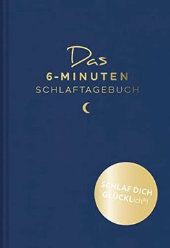 portada Das 6-Minuten-Schlaftagebuch: Endlich gut Schlafen und Erholt Aufwachen (in German)