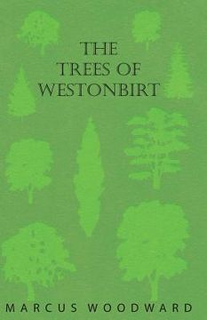 portada The Trees of Westonbirt - Illustrated with Photographic Plates (en Inglés)