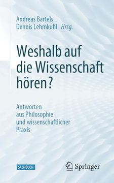 portada Weshalb auf die Wissenschaft Hören? Antworten aus Philosophie und Wissenschaftlicher Praxis (in German)