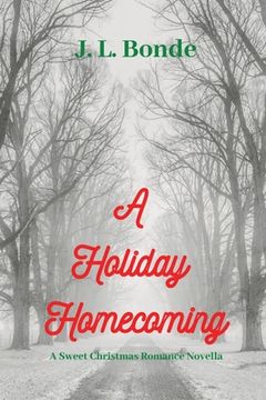 portada A Holiday Homecoming: A Sweet Christmas Romance Novella (en Inglés)