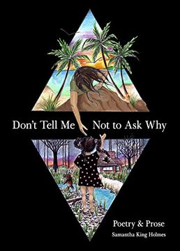 portada Don't Tell me not to ask Why: Poetry & Prose 