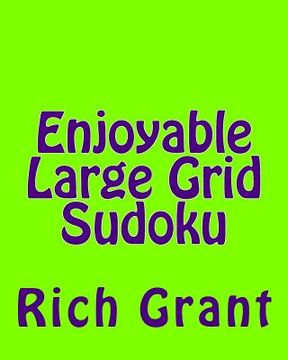 portada Enjoyable Large Grid Sudoku: A Collection of Large Print Sudoku Puzzles (en Inglés)