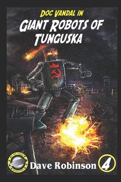 Giant Robots of Tunguska: A Doc Vandal Adventure (en Inglés)