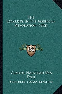 portada the loyalists in the american revolution (1902) the loyalists in the american revolution (1902) (en Inglés)