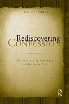 portada Rediscovering Confession: The Practice of Forgiveness and Where it Leads (en Inglés)