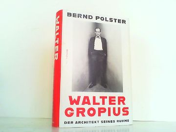 portada Walter Gropius - der Architekt Seines Ruhms. (en Alemán)