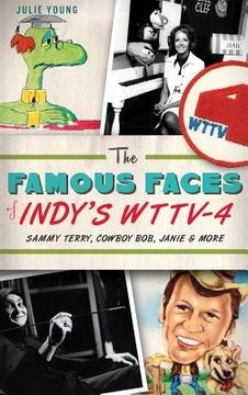 portada The Famous Faces of Indy's WTTV-4: Sammy Terry, Cowboy Bob, Janie & More (en Inglés)