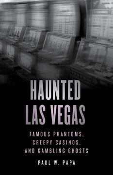 portada Haunted Las Vegas: Famous Phantoms, Creepy Casinos, and Gambling Ghosts (en Inglés)