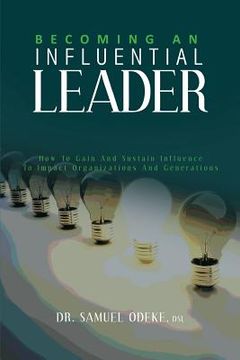 portada Becoming an Influential Leader: How to gain and sustain it with others in your generation (in English)