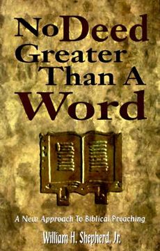 portada no deed greater than a word: a new approach to biblical preaching (en Inglés)