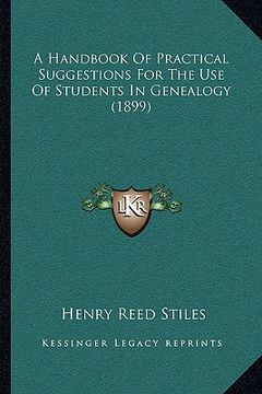 portada a handbook of practical suggestions for the use of students in genealogy (1899)
