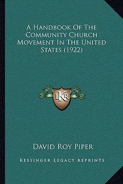 portada a handbook of the community church movement in the united states (1922) (en Inglés)