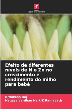 portada Efeito de Diferentes Níveis de n e zn no Crescimento e Rendimento do Milho Para Bebé (en Portugués)