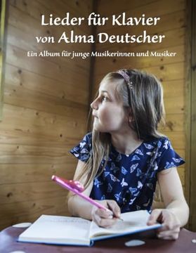 portada Lieder für Klavier von Alma Deutscher: Ein Album für Junge Musikerinnen und Musiker (en Alemán)