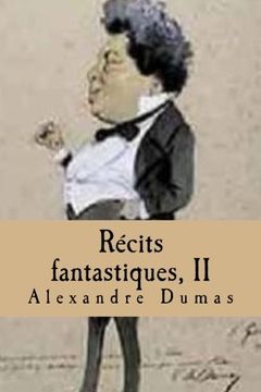 portada Recits fantastiques, II (Alexandre Dumas (Books-G-Ph Ballin-Edition)) (French Edition)
