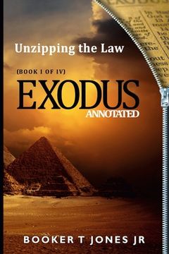 portada Unzipping the Law Exodus Annotated (en Inglés)