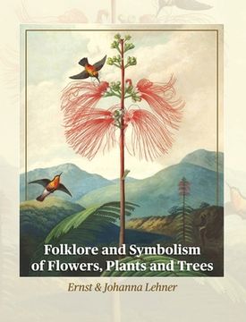 portada Folklore and Symbolism of Flowers, Plants and Trees (en Inglés)