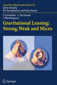 portada gravitational lensing: strong, weak and micro: saas-fee advanced course 33 (en Inglés)