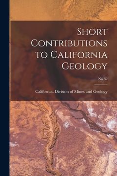 portada Short Contributions to California Geology; No.82 (en Inglés)