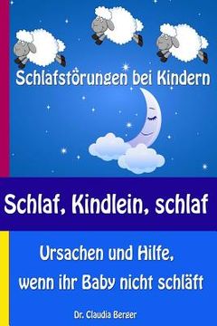 portada Schlaf, Kindlein, schlaf - Schlafstörungen bei Kindern - Ursachen und Hilfe, wenn ihr Baby nicht schläft (in German)