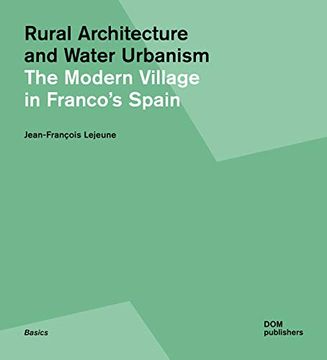 portada Rural Utopia and Water Urbanism: The Modern Village in Franco’S Spain: 133 (en Inglés)