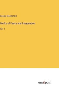 portada Works of Fancy and Imagination: Vol. 1 (en Inglés)