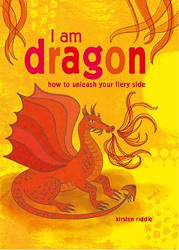portada I Am Dragon: How to Unleash Your Fiery Side