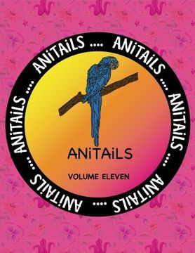 portada ANiTAiLS Volume Eleven: Learn about the Hyacinth Macaw, Bald Eagle, Royal Starling,Red Ruffed Lemur,Eastern Painted Turtle,White Sturgeon,North ... All stories based on facts. (Volume 11)