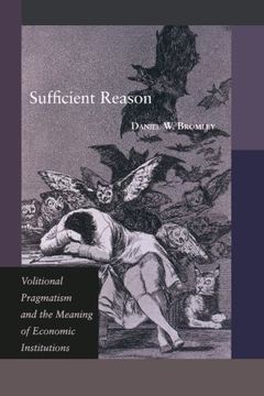 portada Sufficient Reason: Volitional Pragmatism and the Meaning of Economic Institutions 