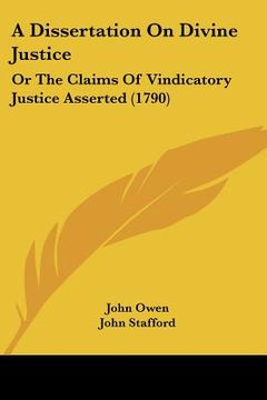 portada a dissertation on divine justice: or the claims of vindicatory justice asserted (1790) (in English)
