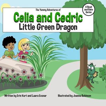 portada The Yummy Adventures of Celia & Cedric: Little Green Dragon (en Inglés)