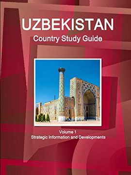 portada Uzbekistan Country Study Guide Volume 1 Strategic Information and Developments (World Strategic and Business Information Library) (en Inglés)