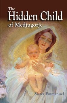 portada The Hidden Child of Medjugorje (en Inglés)