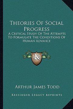 portada theories of social progress: a critical study of the attempts to formulate the conditions of human advance (en Inglés)