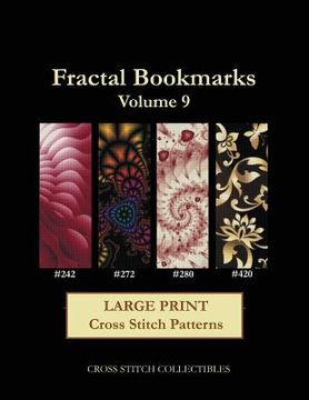 portada Fractal Bookmarks Vol. 9: Large Print Cross Stitch Patterns (in English)