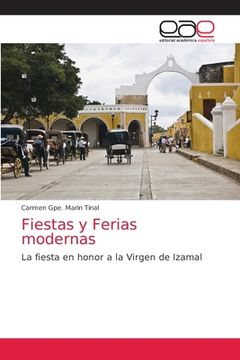 portada Fiestas y Ferias Modernas: La Fiesta en Honor a la Virgen de Izamal