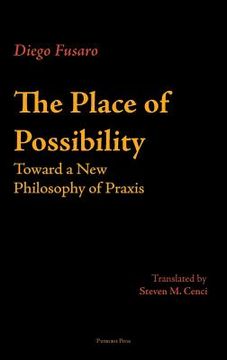 portada The Place of Possibility: Toward a New Philosophy of Praxis