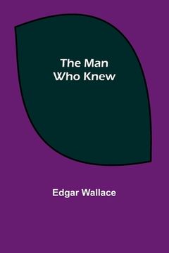 portada The Man Who Knew (en Inglés)