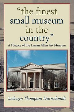 portada the finest small museum in the country: a history of the lyman allyn art museum