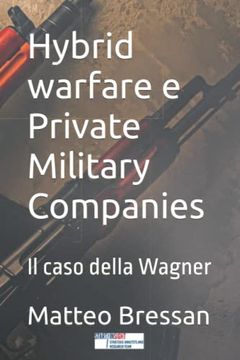 portada Hybrid Warfare e Private Military Companies: Il Caso Della Wagner 