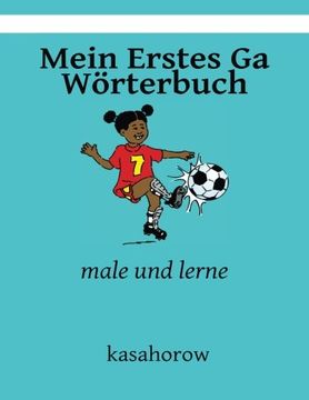 portada Mein Erstes Ga Wörterbuch: male und lerne (kasahorow Deutsch Ga) (German Edition)