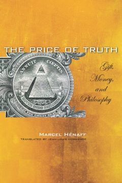 portada The Price of Truth: Gift, Money, and Philosophy (Cultural Memory in the Present) (in English)