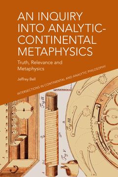 portada An Inquiry Into Analytic-Continental Metaphysics: Truth, Relevance and Metaphysics (Intersections in Continental and Analytic Philosophy) (in English)