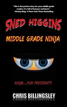 portada Sned Higgins: Middle Grade Ninja: Ninja for President (Snedly Higgins: Middle Grade Ninja) (in English)