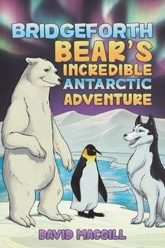 portada Bridgeforth Bear's Incredible Antarctic Adventure (in English)