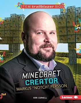 portada Minecraft Creator Markus "Notch" Persson (Stem Trailblazer Bios)