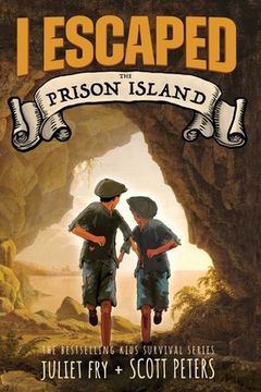 portada I Escaped The Prison Island: An 1836 Child Convict Survival Story 