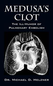 portada Medusa's Clot: The Ill-Humor of Pulmonary Embolism (en Inglés)