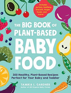 portada The big Book of Plant-Based Baby Food: 300 Healthy, Plant-Based Recipes Perfect for Your Baby and Toddler (en Inglés)