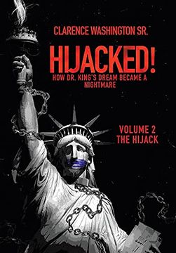 portada Hijacked! How dr. King'S Dream Became a Nightmare (Volume 2, the Hijack) (en Inglés)